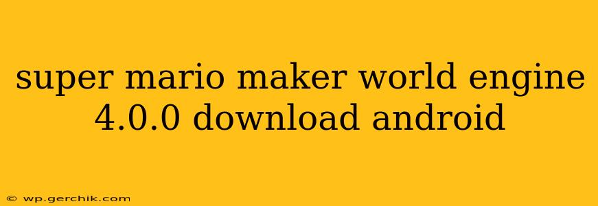 super mario maker world engine 4.0.0 download android