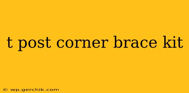 t post corner brace kit