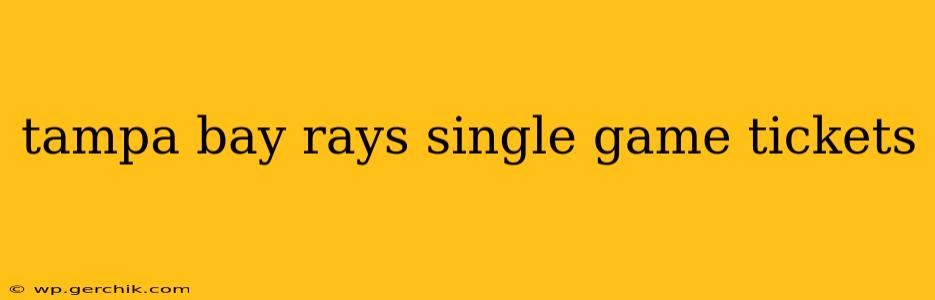 tampa bay rays single game tickets