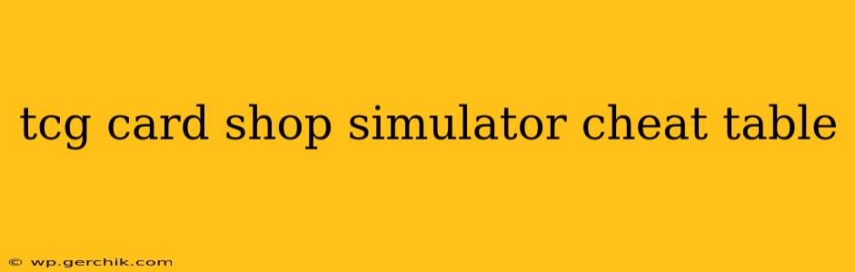 tcg card shop simulator cheat table
