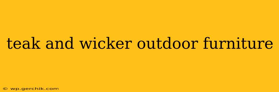 teak and wicker outdoor furniture