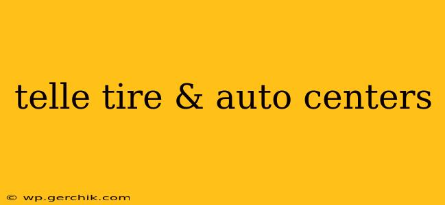 telle tire & auto centers