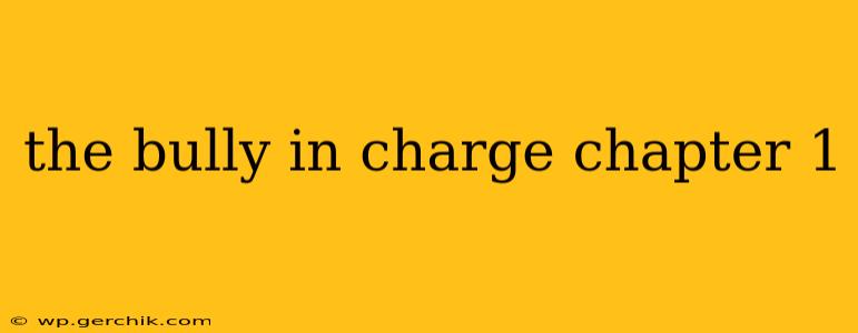 the bully in charge chapter 1