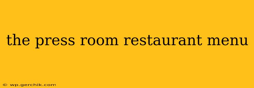 the press room restaurant menu