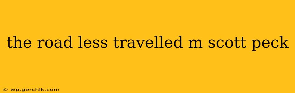 the road less travelled m scott peck