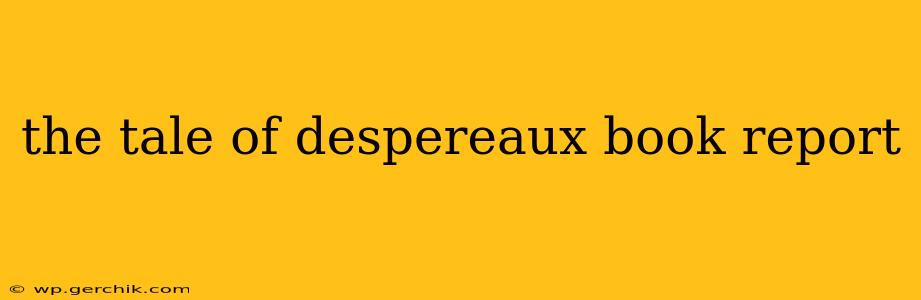 the tale of despereaux book report