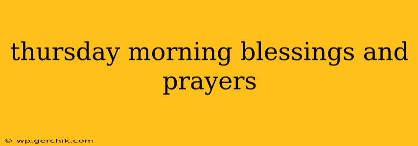 thursday morning blessings and prayers