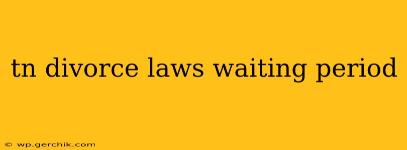 tn divorce laws waiting period