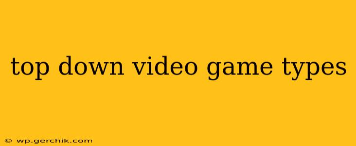 top down video game types