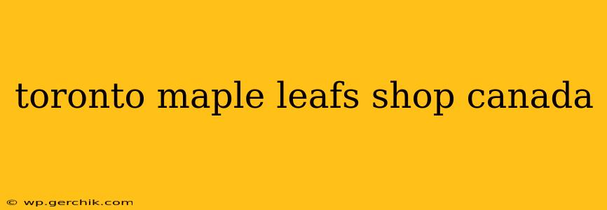 toronto maple leafs shop canada
