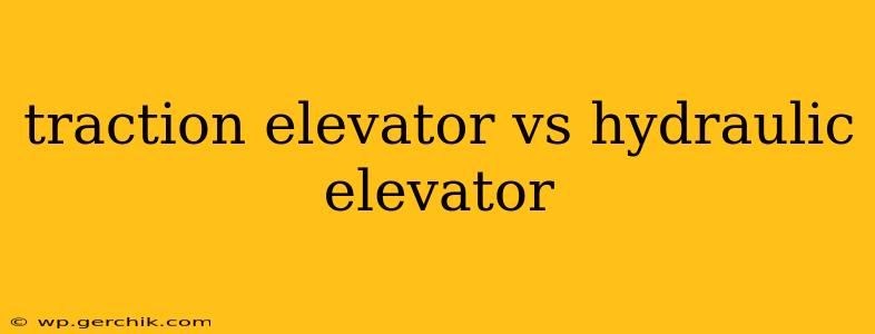 traction elevator vs hydraulic elevator
