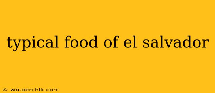 typical food of el salvador