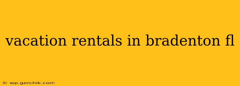 vacation rentals in bradenton fl