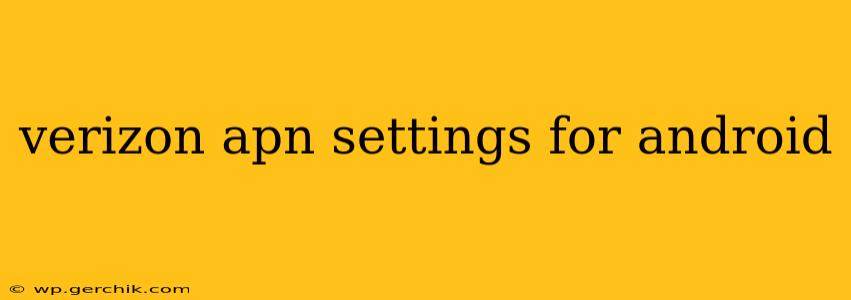 verizon apn settings for android