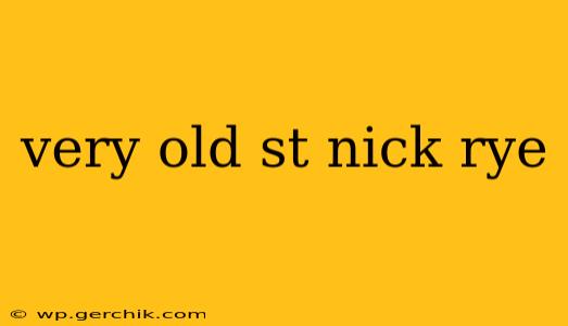very old st nick rye