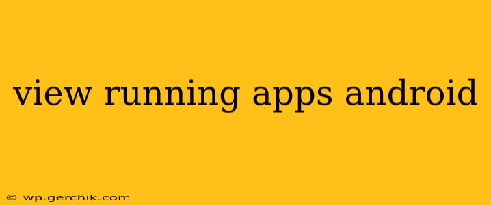 view running apps android