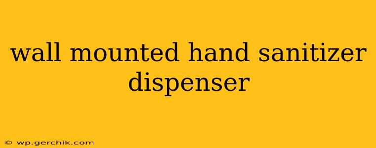 wall mounted hand sanitizer dispenser