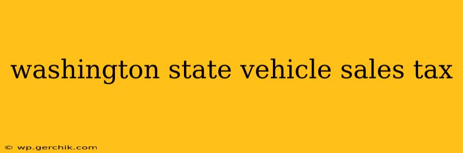 washington state vehicle sales tax