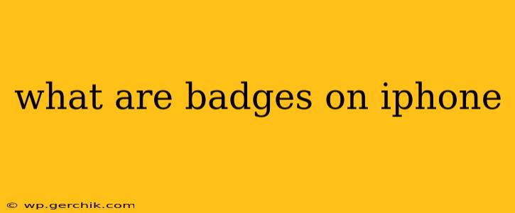 what are badges on iphone