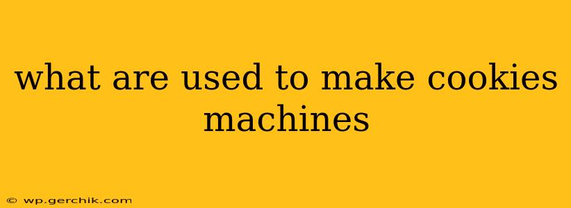 what are used to make cookies machines