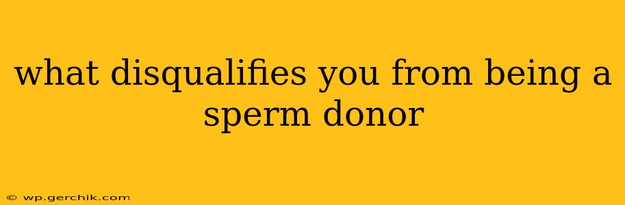what disqualifies you from being a sperm donor