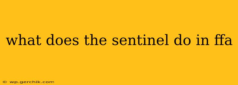 what does the sentinel do in ffa