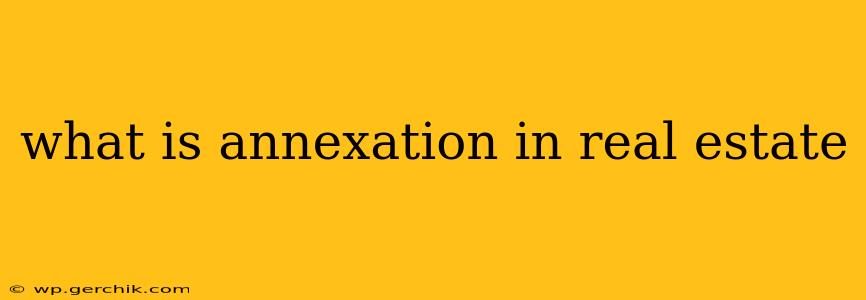 what is annexation in real estate