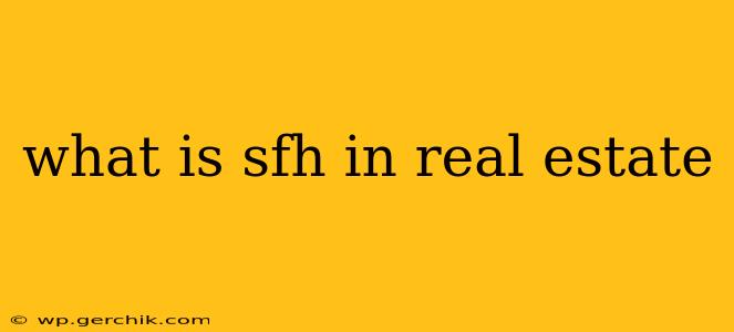 what is sfh in real estate