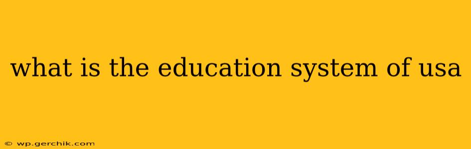what is the education system of usa