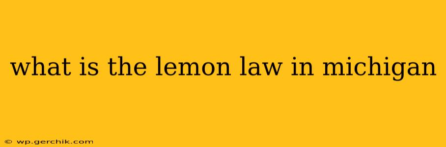 what is the lemon law in michigan