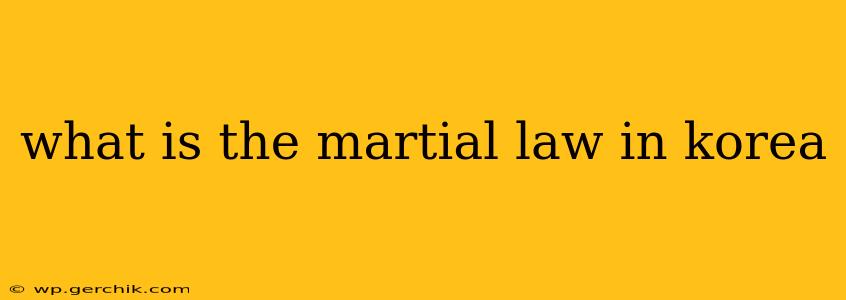 what is the martial law in korea