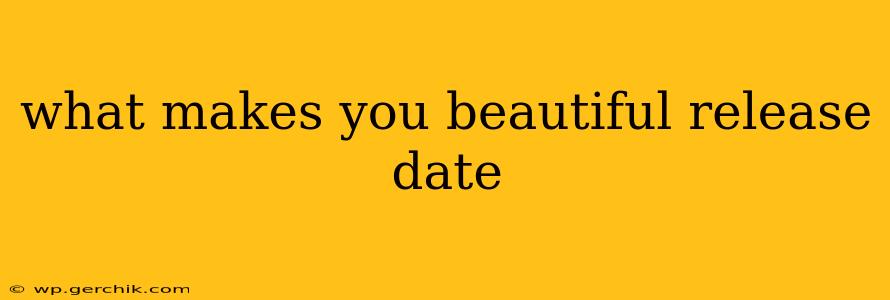 what makes you beautiful release date