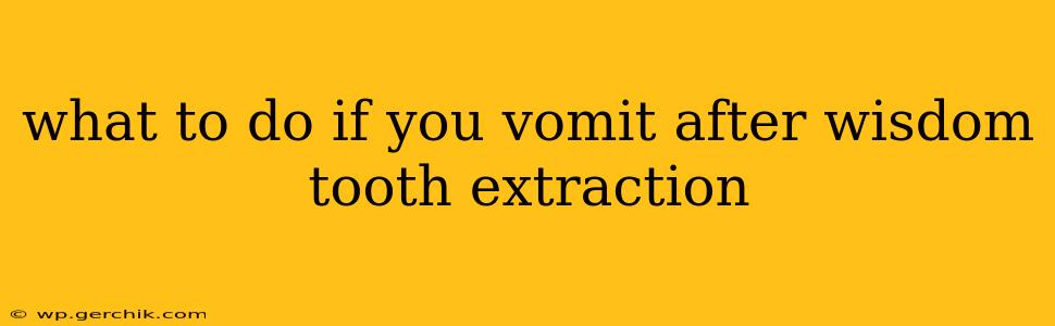 what to do if you vomit after wisdom tooth extraction