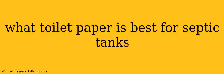 what toilet paper is best for septic tanks