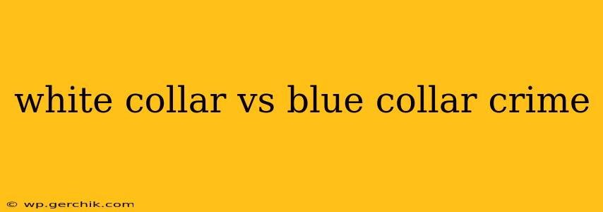 white collar vs blue collar crime