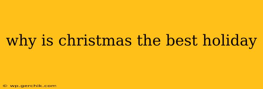 why is christmas the best holiday