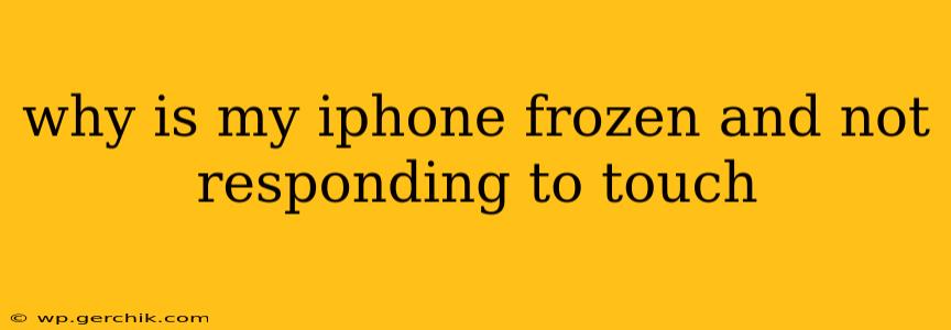 why is my iphone frozen and not responding to touch