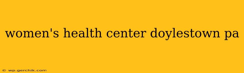 women's health center doylestown pa