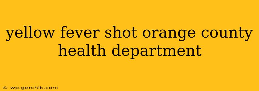 yellow fever shot orange county health department
